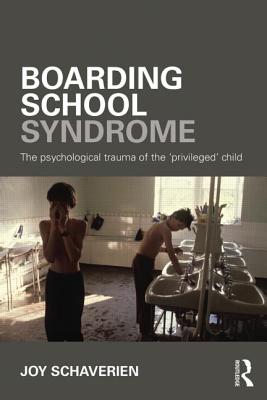 Boarding School Syndrome: The psychological trauma of the 'privileged' child By Joy Schaverien Cover Image