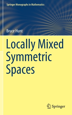 Locally Mixed Symmetric Spaces (Springer Monographs in Mathematics) Cover Image