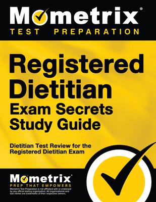 Registered Dietitian Exam Secrets Study Guide: Dietitian Test Review for the Registered Dietitian Exam (Mometrix Secrets Study Guides) Cover Image
