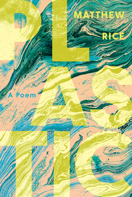 plastic: A Poem By Matthew Rice Cover Image