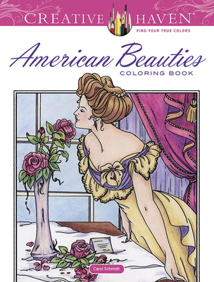 Creative Haven American Beauties Coloring Book (Creative Haven Coloring Books) By Carol Schmidt Cover Image