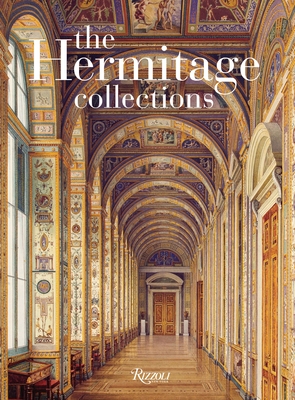 The Hermitage Collections: Volume I: Treasures of World Art; Volume II: From the Age of Enlightenment to the Present Day Cover Image