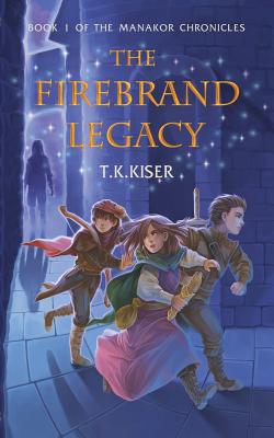 Cover for The Firebrand Legacy (Manakor Chronicles #1)