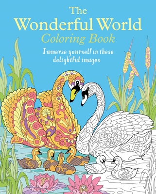 The Wonderful World Coloring Book: Immerse Yourself in These Delightful Images (Sirius Creative Coloring)