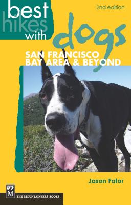 Best Hikes with Dogs San Francisco Bay Area and Beyond: 2nd Edition Cover Image
