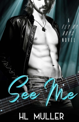 See Me: A Fly By Boys Novel