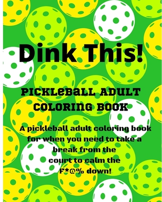 Dink This!: A Pickleball adult coloring book By Tt Magee Cover Image