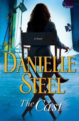 The Cast: A Novel By Danielle Steel Cover Image