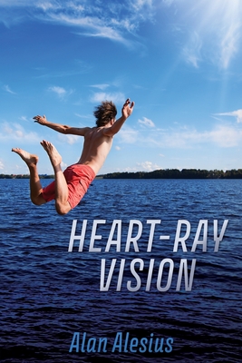 Heart-Ray Vision By Alan Alesius, Jill Rees (Illustrator) Cover Image
