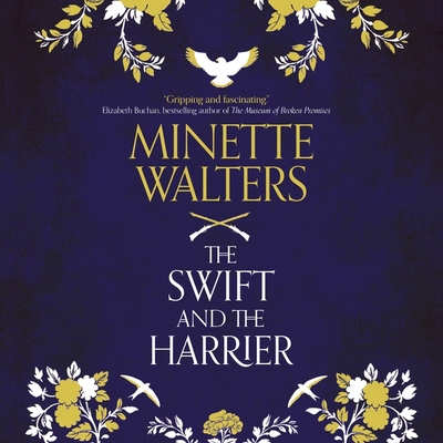 The Swift and the Harrier By Minette Walters, Emma Gregory (Read by) Cover Image