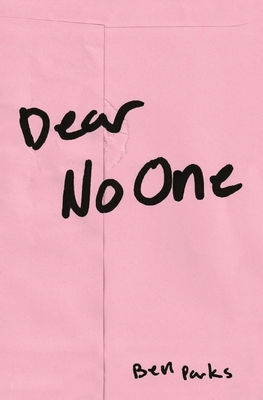 Dear No One: A Collection of Words Unsaid By Ben Parks Cover Image