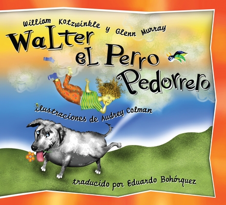 Walter el Perro Pedorrero: Walter the Farting Dog, Spanish-Language Edition