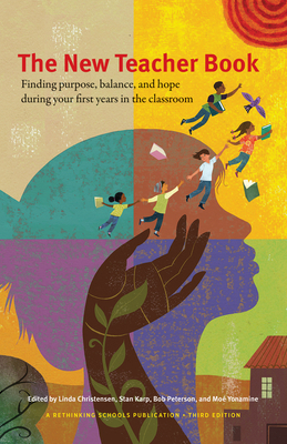 The New Teacher Book: Finding Purpose, Balance, and Hope During Your First Years in the Classroom