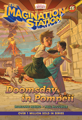 Doomsday in Pompeii (Imagination Station Books #16) By Marianne Hering, Paul McCusker Cover Image