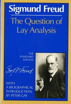 The Question of Lay Analysis (Complete Psychological Works of Sigmund Freud) Cover Image