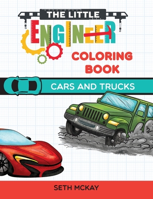 Download The Little Engineer Coloring Book Cars And Trucks Fun And Educational Cars Coloring Book For Preschool And Elementary Children Paperback Mcnally Jackson Books