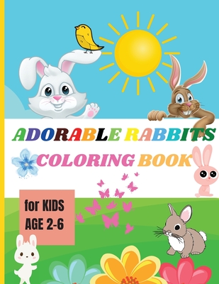 Download Adorable Rabbits Coloring Book For Kids Beautiful And Adorable Rabbits For Kids Teens Pre K Toddlers Rabbit Activity Book To Color A Paperback Eight Cousins Books Falmouth Ma