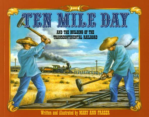 Cover for Ten Mile Day: And the Building of the Transcontinental Railroad
