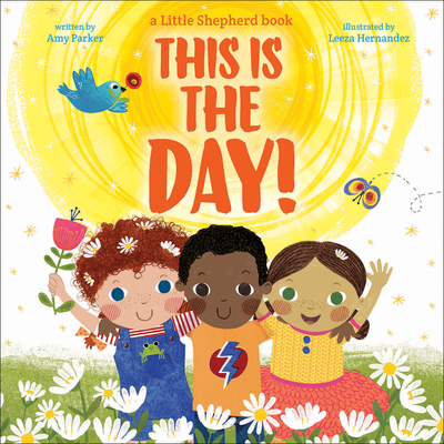 This Is the Day! By Amy Parker, Leeza Hernandez (Illustrator) Cover Image