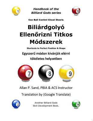 Cue Ball Control Cheat Sheets (Hungarian): Shortcuts to Perfect Position and Shape By Allan P. Sand Cover Image