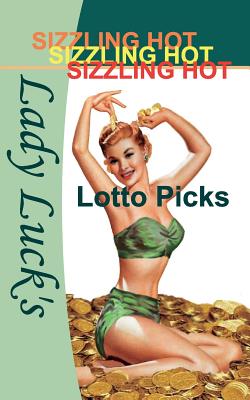 Lady Luck's Sizzling Hot Lotto Picks By Iammai Cover Image