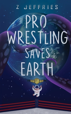 Pro Wrestling Saves Earth Cover Image
