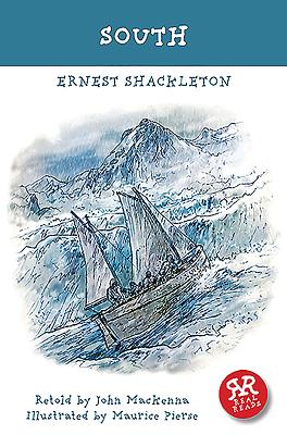 South By Ernest Shackleton, Maurice Pierse (Illustrator), John MacKenna (Retold by) Cover Image