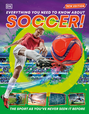 Everything You Need to Know About Soccer! By DK Cover Image