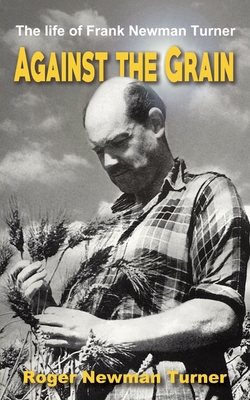 Against the Grain By Roger Newman Turner Cover Image
