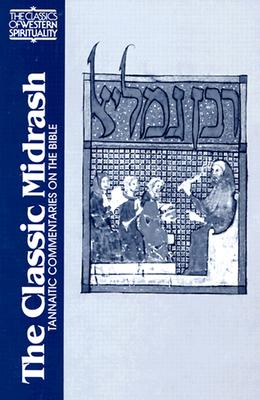 The Classic Midrash: Tannaitic Commentaries on the Bible (Classics of Western Spirituality) By Reuven Hammer (Translator) Cover Image