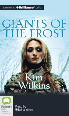Giants of the Frost By Kim Wilkins, Edwina Wren (Read by) Cover Image
