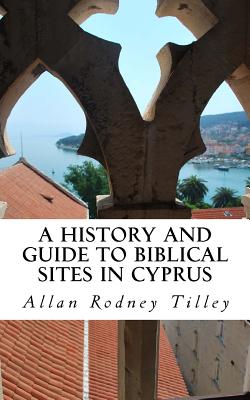 A History and Guide to Biblical Sites in Cyprus