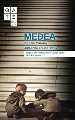 Medea: A Radical New Version from the Perspective of the Children By Kate Mulvany, Anne-Louise Sarks (Concept by) Cover Image