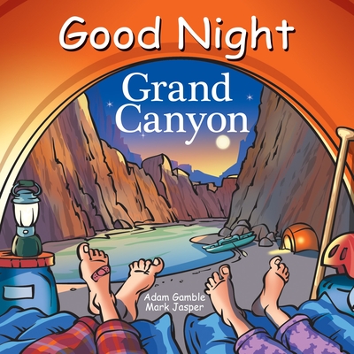 Good Night Grand Canyon (Good Night Our World) By Adam Gamble, Mark Jasper, Cooper Kelly (Illustrator) Cover Image