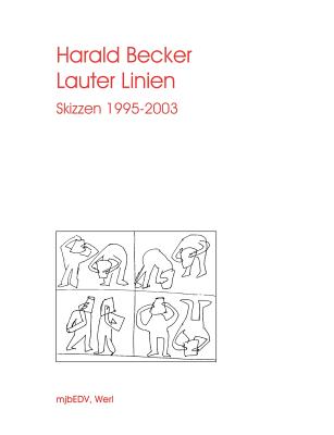 Lauter Linien: Skizzen 1995 - 2003 By Harald Becker Cover Image