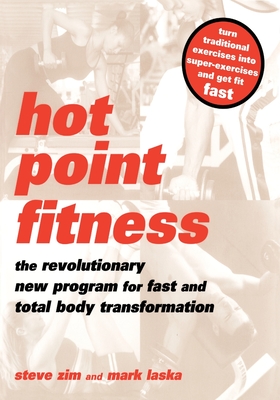 Hot Point Fitness: The Revolutionary New Program For Fast And Total Body Transformation Cover Image