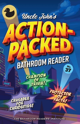 Uncle John's Action-Packed Bathroom Reader (Uncle John's Bathroom Reader Annual #37) Cover Image
