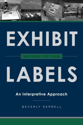 Exhibit Labels: An Interpretive Approach, Second Edition Cover Image