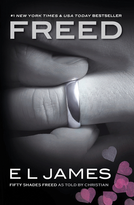Freed: Fifty Shades Freed as Told by Christian (Fifty Shades of Grey #6) Cover Image