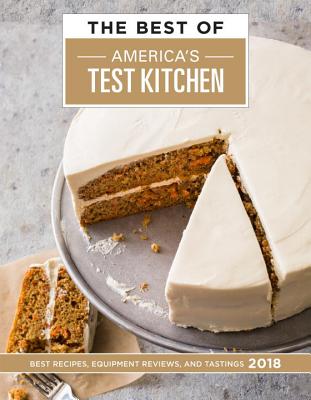 The Best of America's Test Kitchen 2018: Best Recipes, Equipment Reviews, and Tastings Cover Image