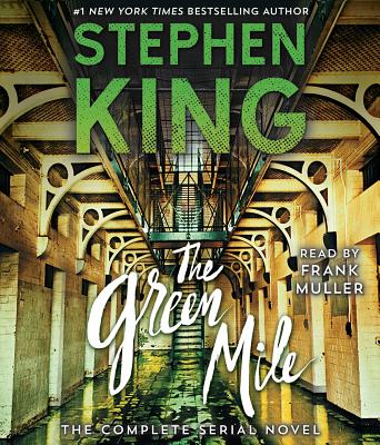 The Green Mile: The Complete Serial Novel By Stephen King, Frank Muller (Read by) Cover Image