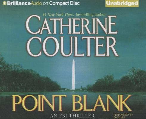 Point Blank (FBI Thriller #10) By Catherine Coulter, Dick Hill (Read by) Cover Image
