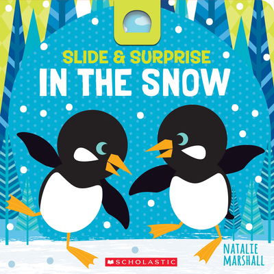 Slide & Surprise in the Snow By Natalie Marshall, Natalie Marshall (Illustrator) Cover Image