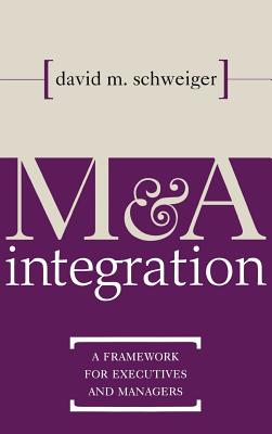 M&A Integration: A Framework for Executives and Managers Cover Image
