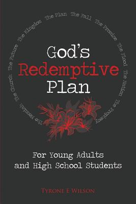 God's Redemptive Plan: For Young Adults and High School Students By Tyrone E. Wilson Cover Image