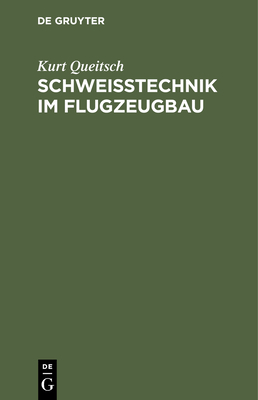 Schweißtechnik Im Flugzeugbau By Kurt Queitsch Cover Image