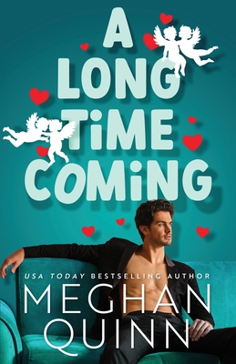 A Long Time Coming By Meghan Quinn Cover Image