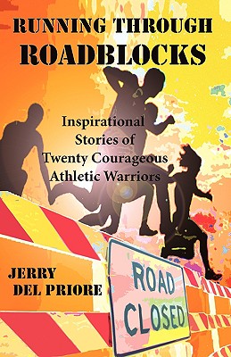 Running Through Roadblocks By Jerry Del Priore Cover Image
