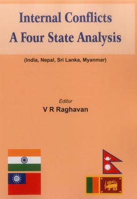 Internal Conflicts: A Four State Analysis (India Nepal Sri Lanka Myanmar) Cover Image