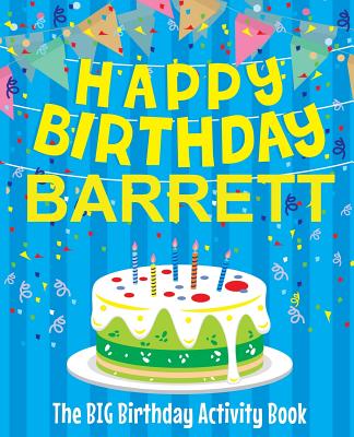 Happy Birthday Barrett - The Big Birthday Activity Book: Personalized Children's Activity Book